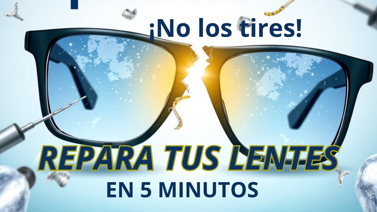 👉 Cómo Reparar Lentes Rotos en Casa 🕶️💡 ¡Fácil y Rápido!