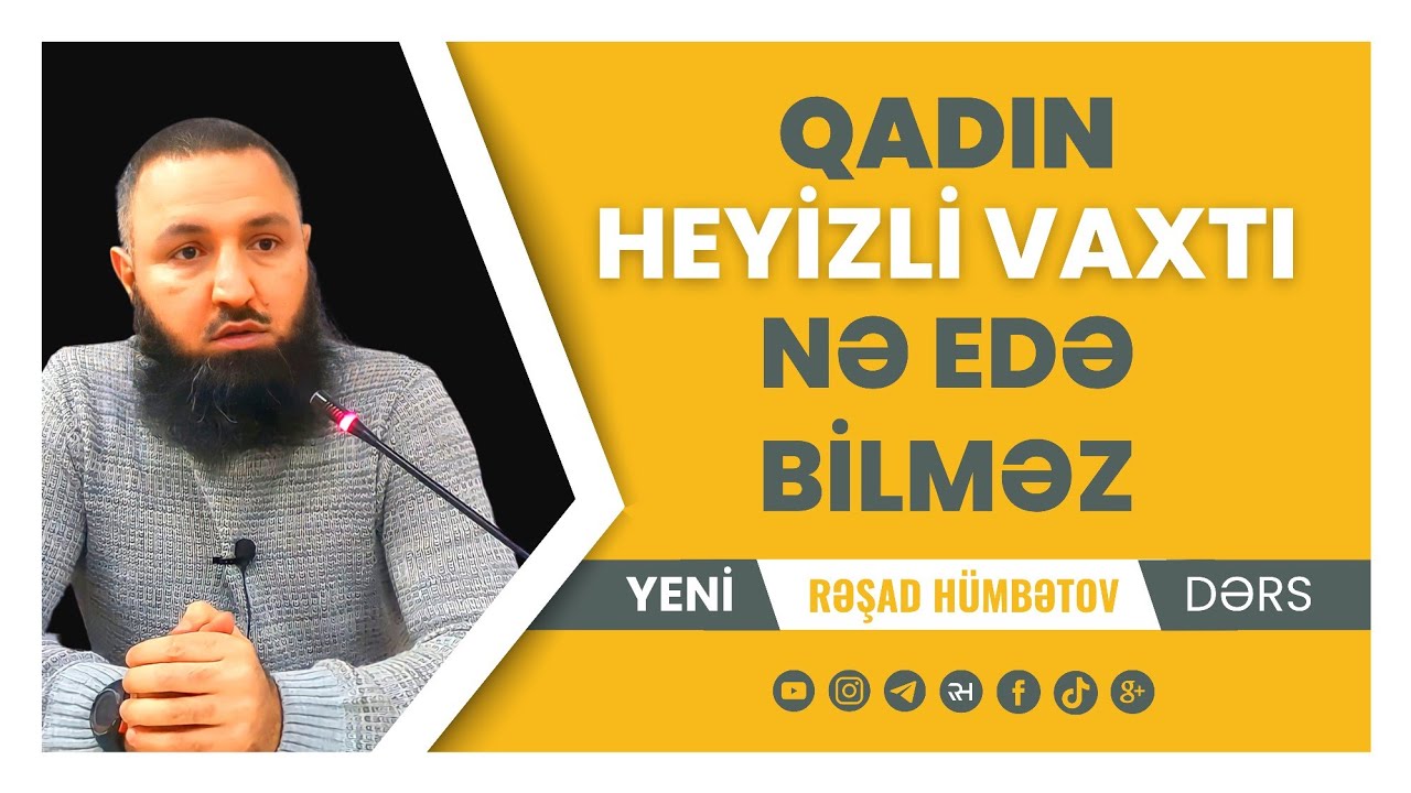 🌿 Qadın heyizli vaxtı nə edə bilməz? 👉 Rəşad Hümbətov