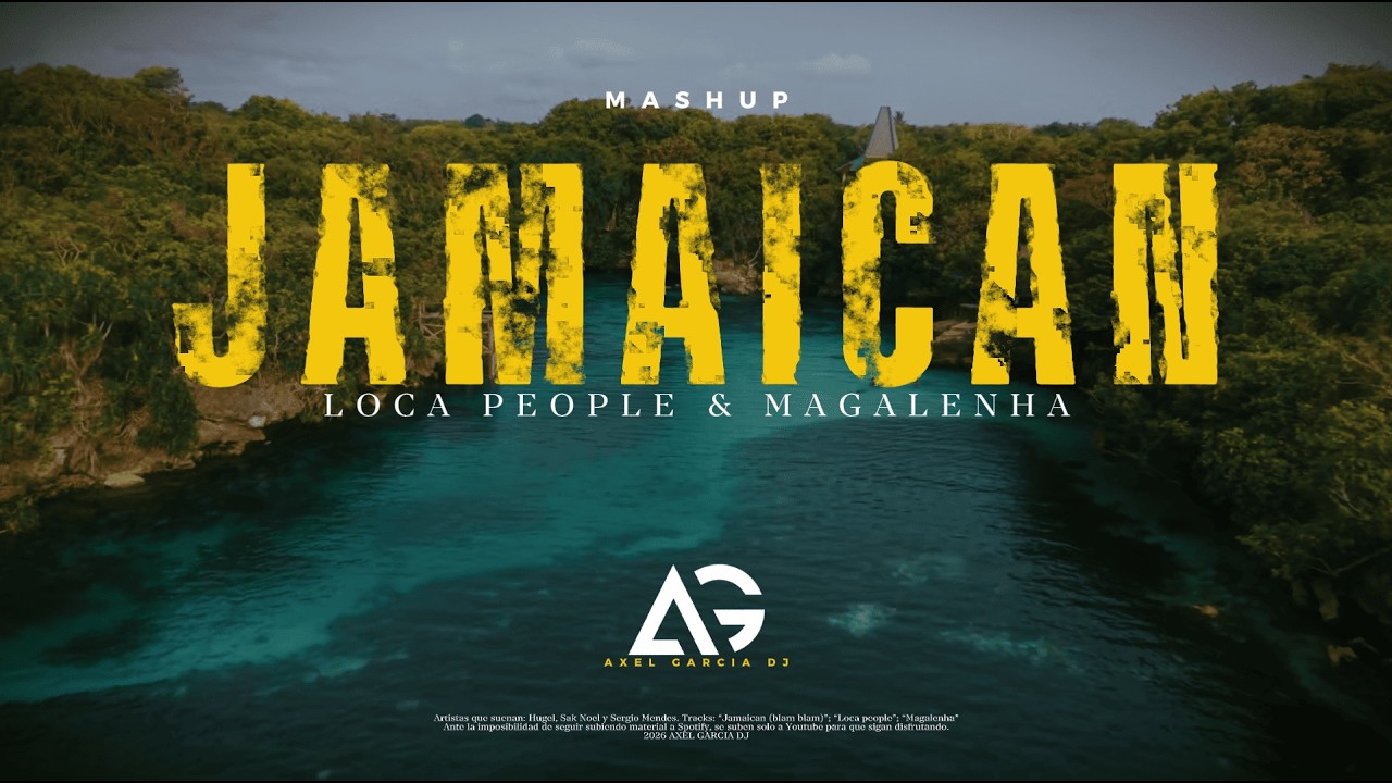 JAMAICAN x LOCA PEOPLE x MAGALENHA ( mashup ) Axel Garcia DJ