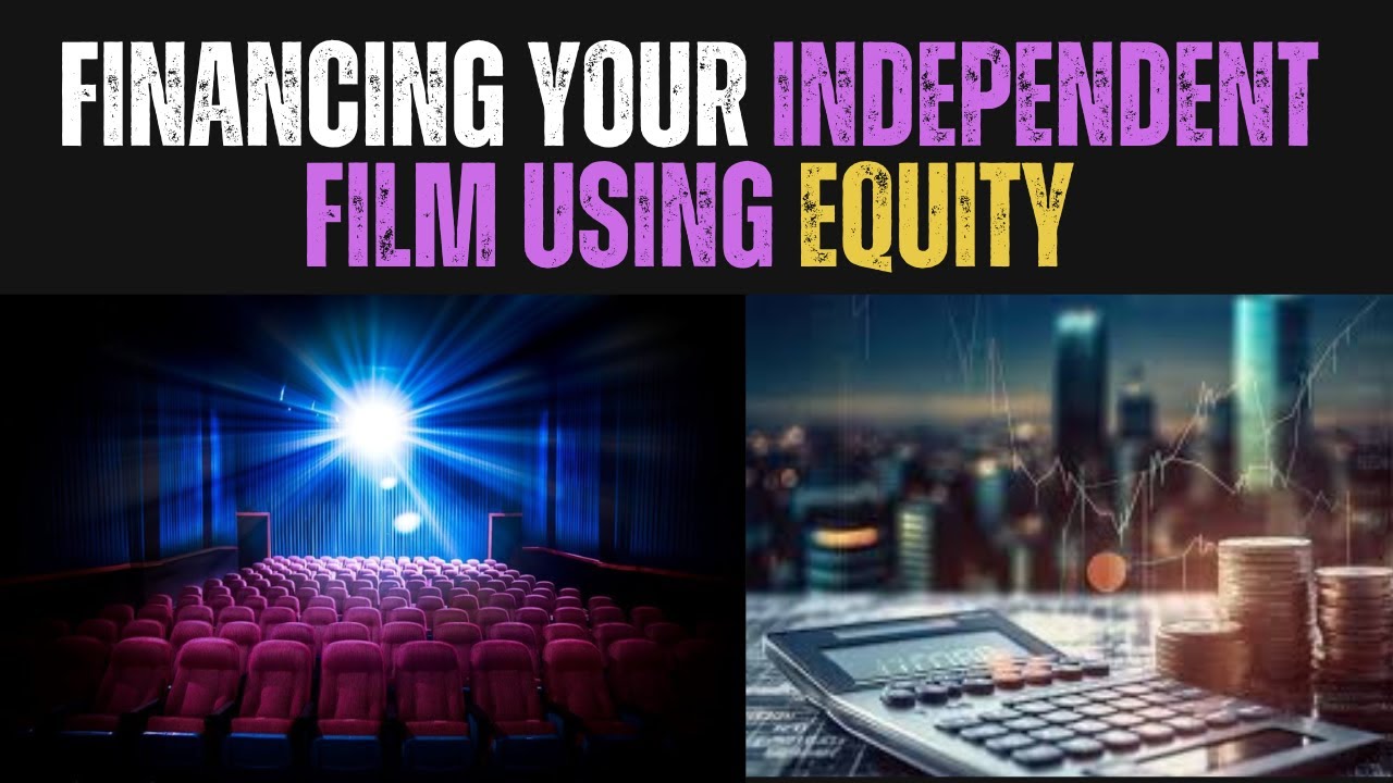 Financing Your Independent Film Using Equity