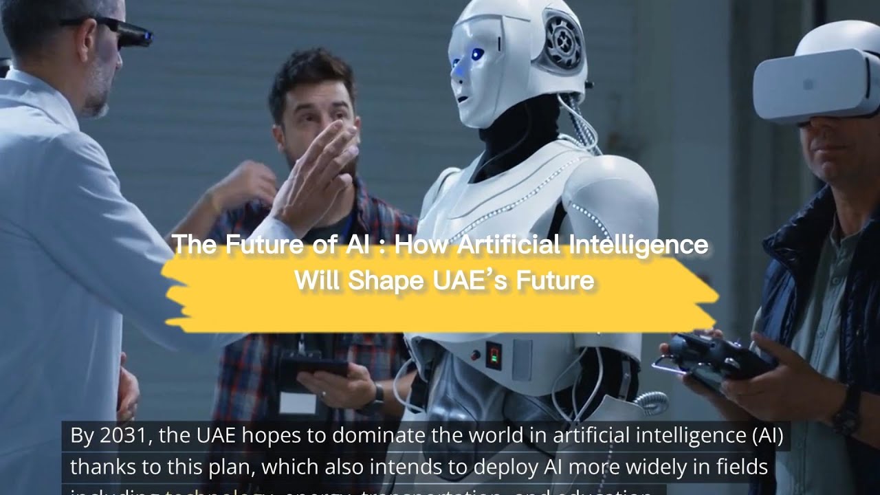 The Future of AI : How Artificial Intelligence Will Shape UAE&rsquo;s Future