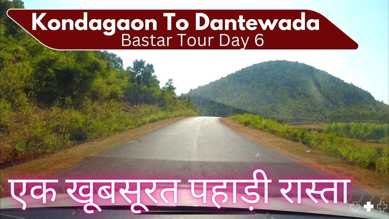 Khubsurat Pahadi Rasto Se Pahucha Dantewada | Kondagaon To Dantewada | Bastar Tour Day 6