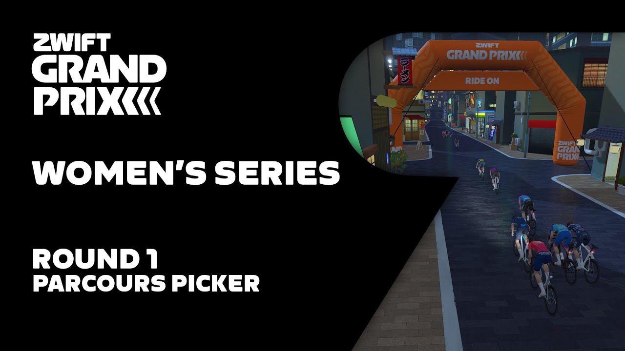 Zwift Grand Prix // Women’s Series Round 1 - Parcours Picker