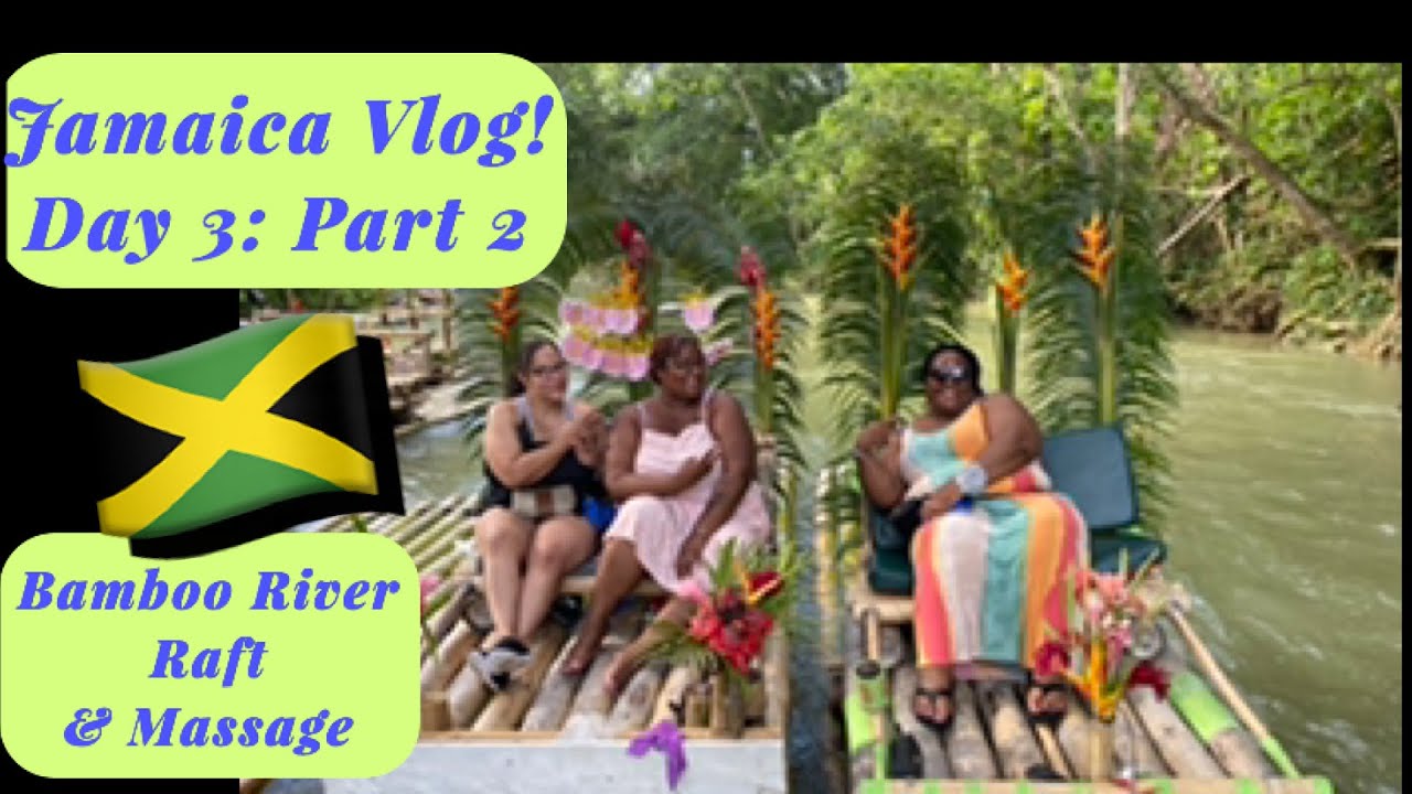 Jamaica! ~ Leathe Bamboo River Raft & Limestone Massage