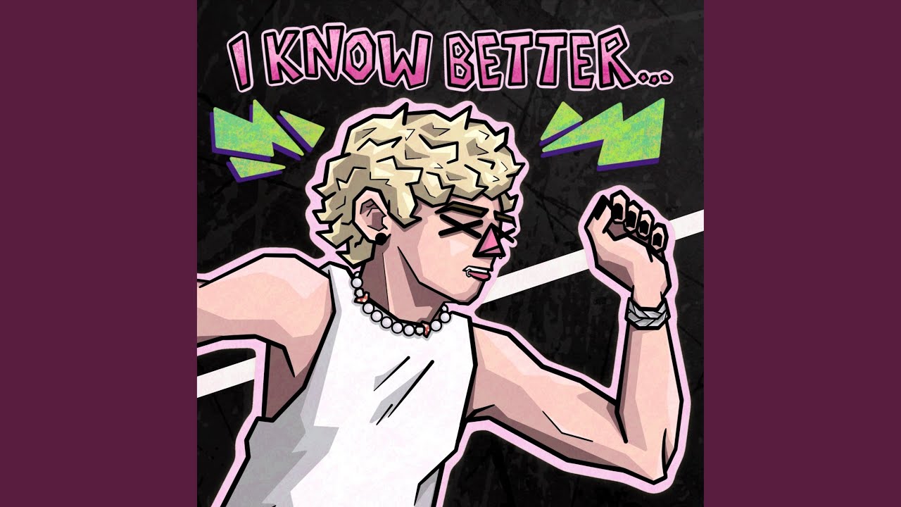 I KNOW BETTER