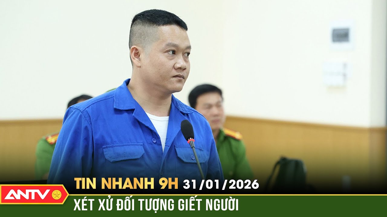 Tin nhanh 9h ngày 31/1: Chém chết người có quan hệ tình cảm với vợ, đối tượng lĩnh 20 năm tù | ANTV
