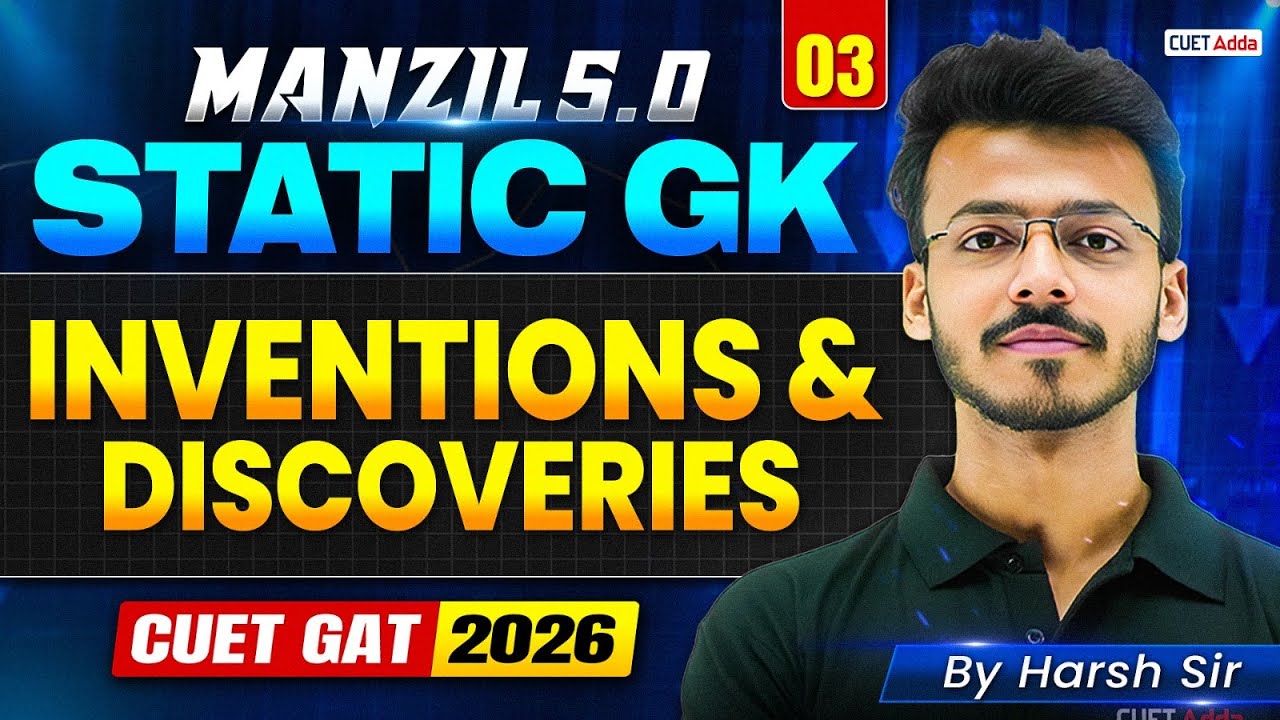 STATIC GK for CUET GAT 2026 | Inventions & Discoveries | MANZIL 5.0