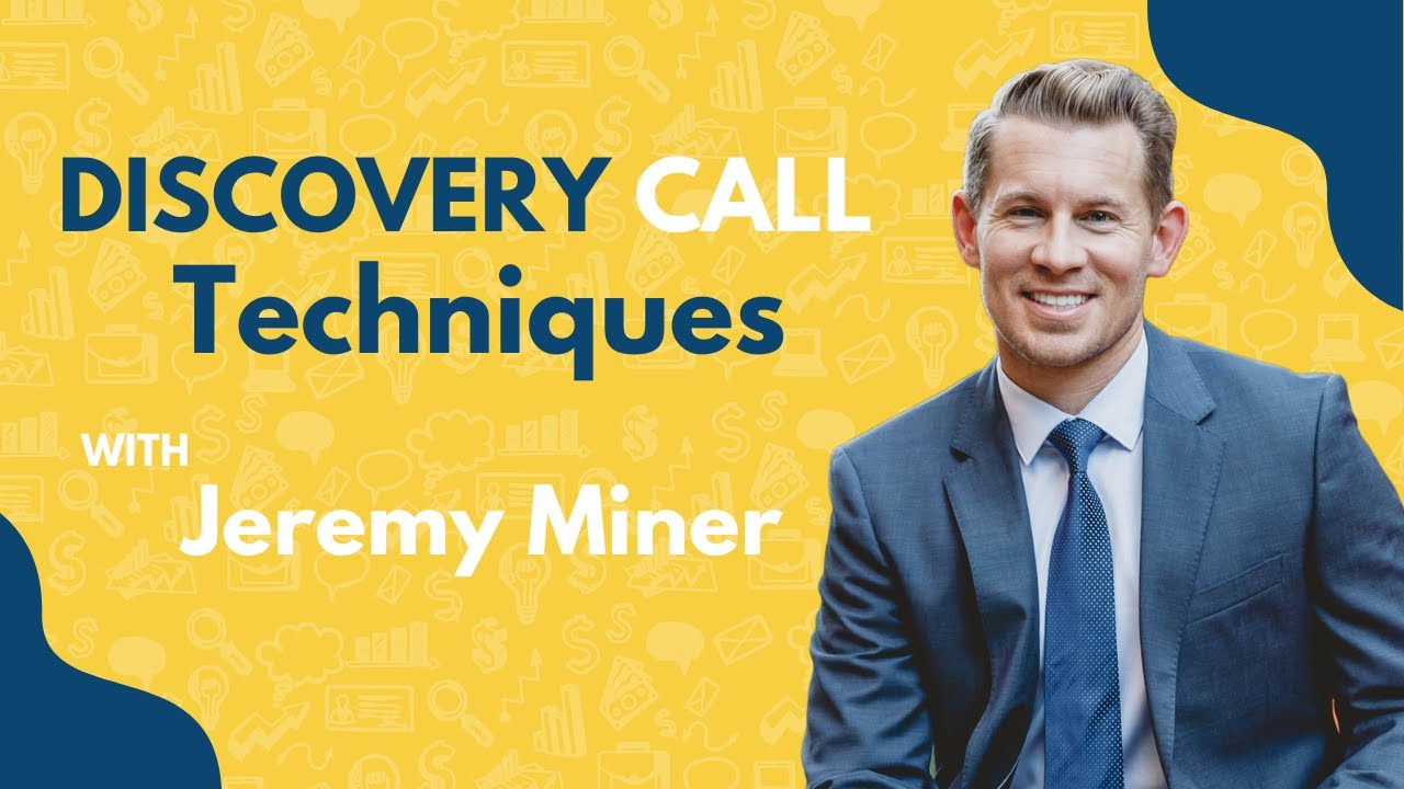 How Properly Conduct a Discovery Call & Not Scare Away Your Prospect | Jeremy Miner