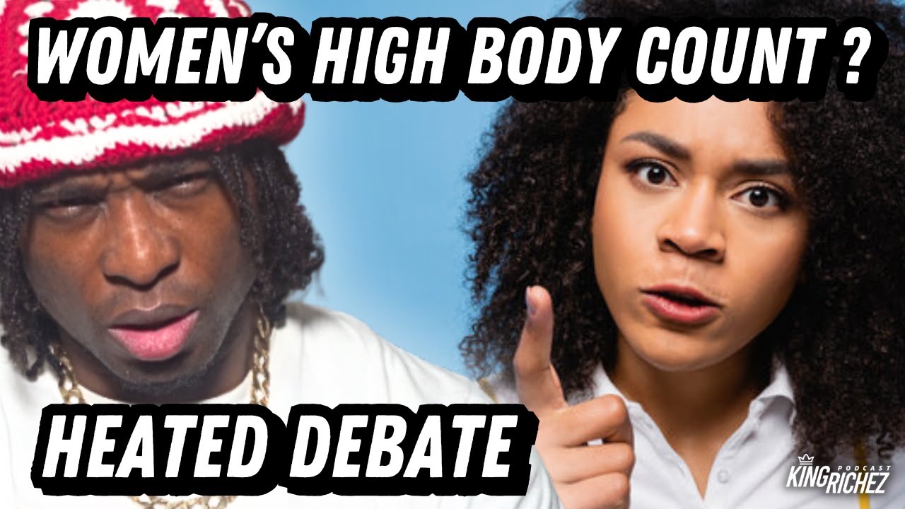 WOMEN Having HIGH BODY COUNT Doesn't Matter - HEATED DEBATE