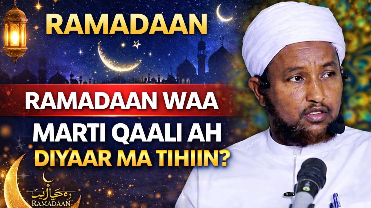 Ramadaantu Waa Marti Qaali ah Diyaar ma Loo Yahay? || sh xuseen jabuuti