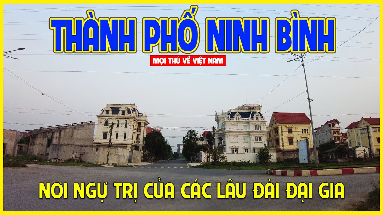 THÀNH PHỐ NINH BÌNH | BẤT NGỜ VỚI CÁC LÂU ĐÀI HOÀNH TRÁNG LỆ | Ninh Bình ngày nay