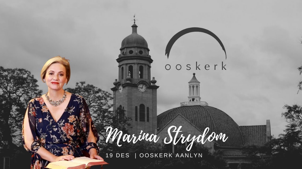 Ooskerk Aanlyn | 19 Des | Marina Strydom