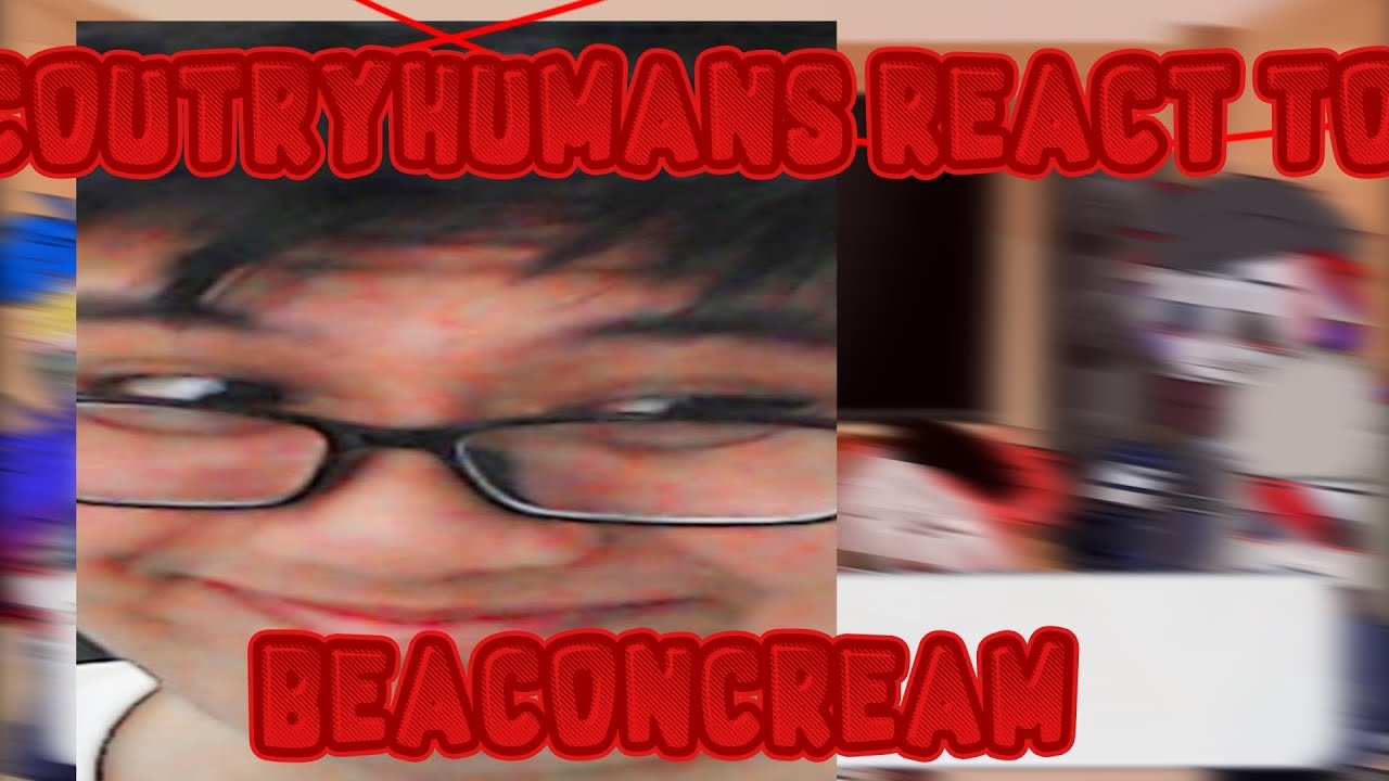 Coutryhumans react To Beacroncream {Gacha Club}