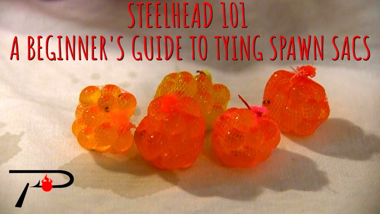 Steelhead 101: A Beginner's Guide To Tying Spawn Sacs