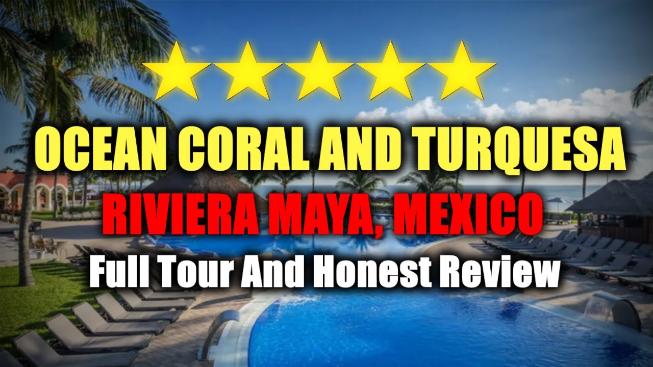Ocean Coral и Turquesa Riviera Maya, Мексика (курорт «всё включено») — полный тур и честный отзыв
