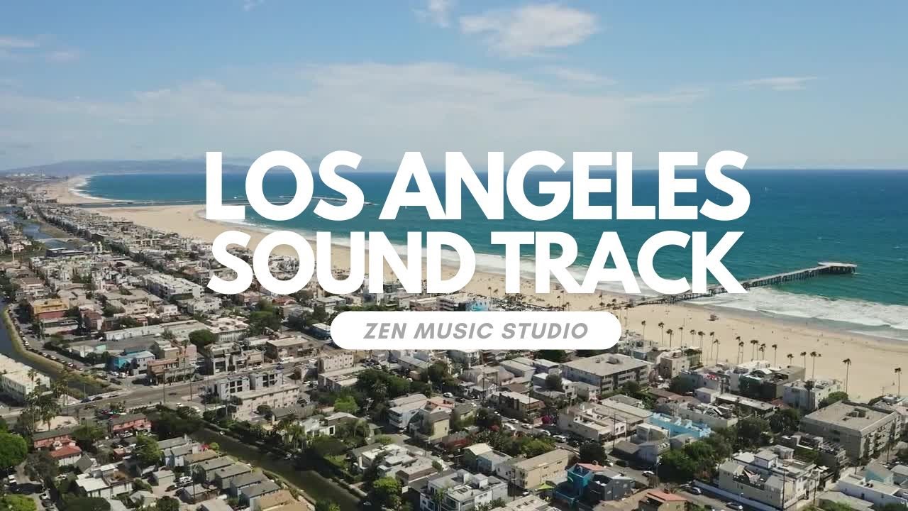 【洋楽PlayList】LA Vibes: 音楽と映像で感じる西海岸