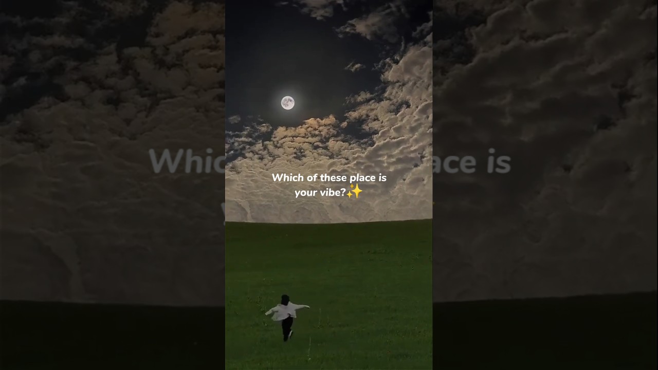 Which of these place is your vibe?✨🍃 