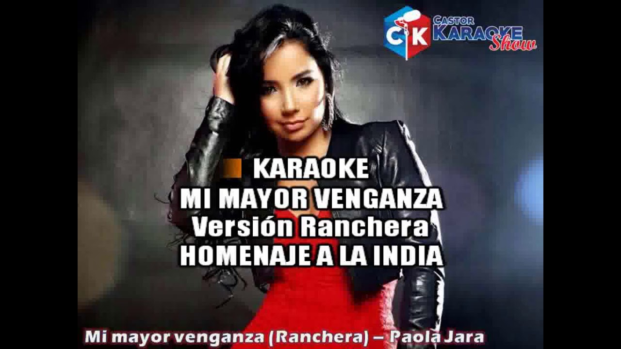 karaoke mi mayor venganza Homenaje a la India   paola jara