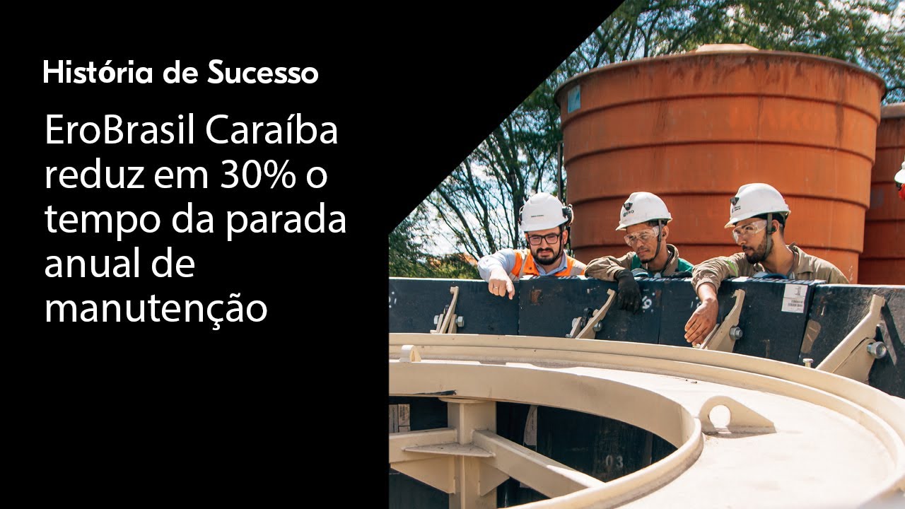 EroBrasil Caraíba reduz em 30% o tempo da parada anual de manutenção