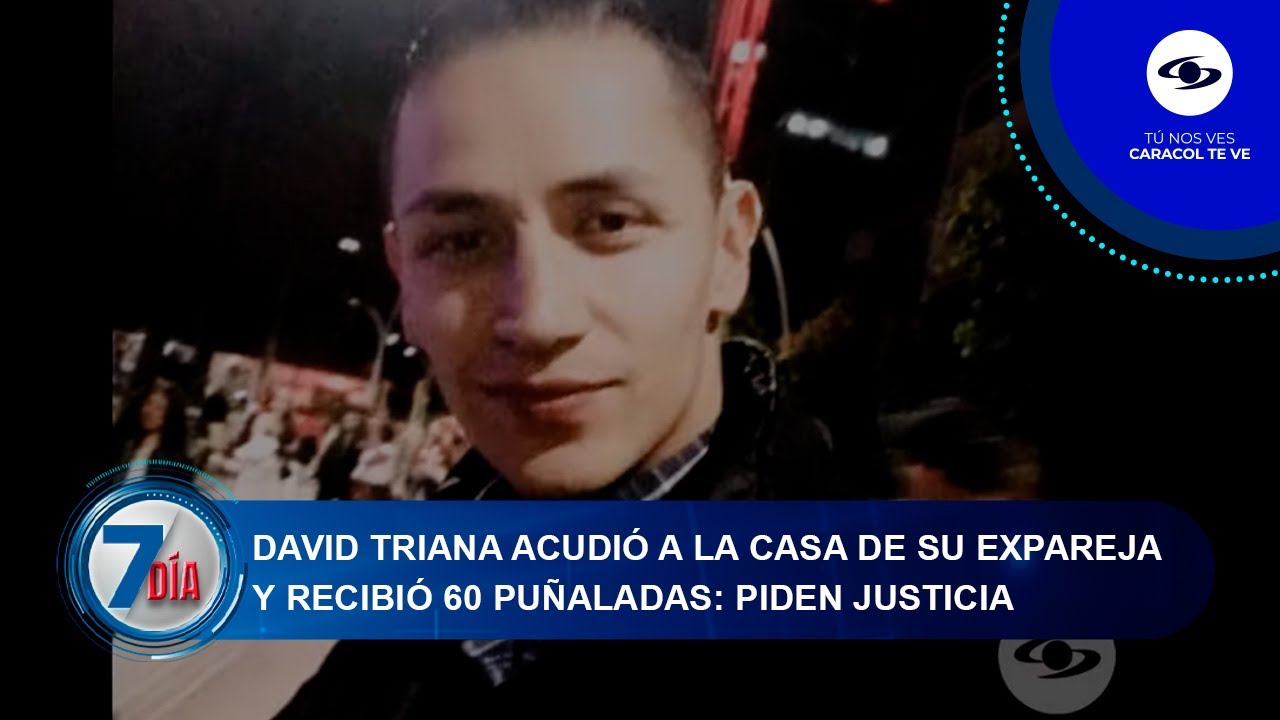 David Triana acudió a la casa de su expareja y recibió 60 puñaladas: piden justicia -Séptimo Día