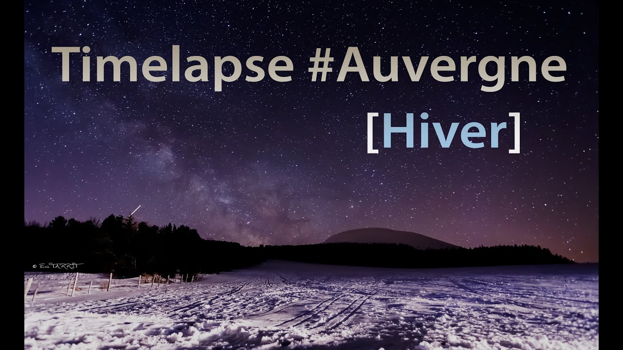 Timelapse #Auvergne [Hiver] #TLAH