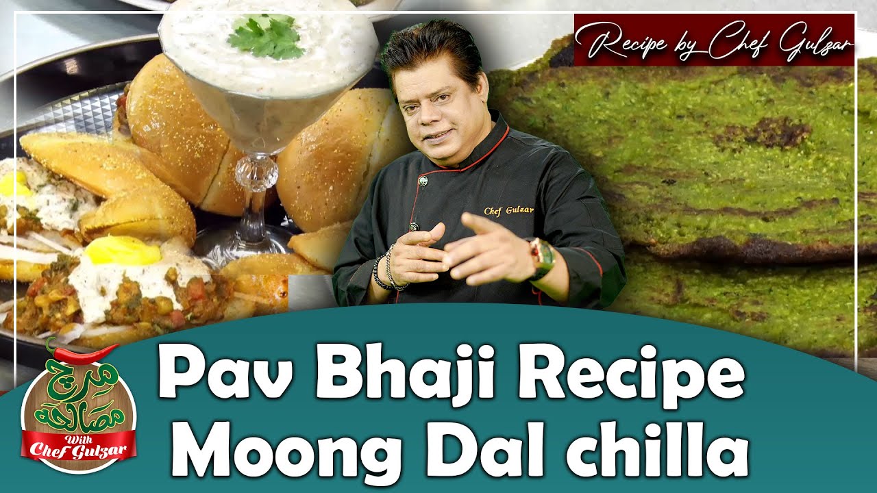 Pav Bhaji And Moong Dal Chilla Recipe With Chef Gulzar | Mirch Masala | GTV Food