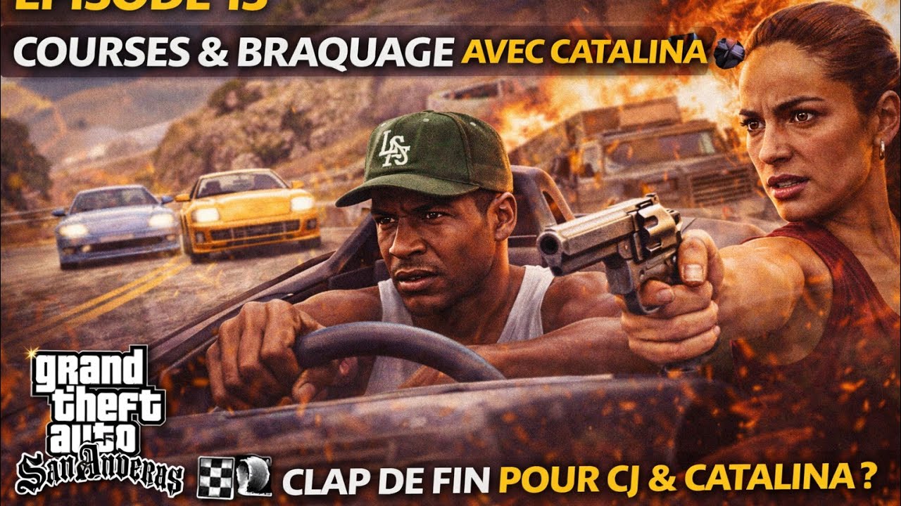 ÉPISODE 13 – Courses de bagnole & dernier braquage avec Catalina 💣 | GTA San Andreas