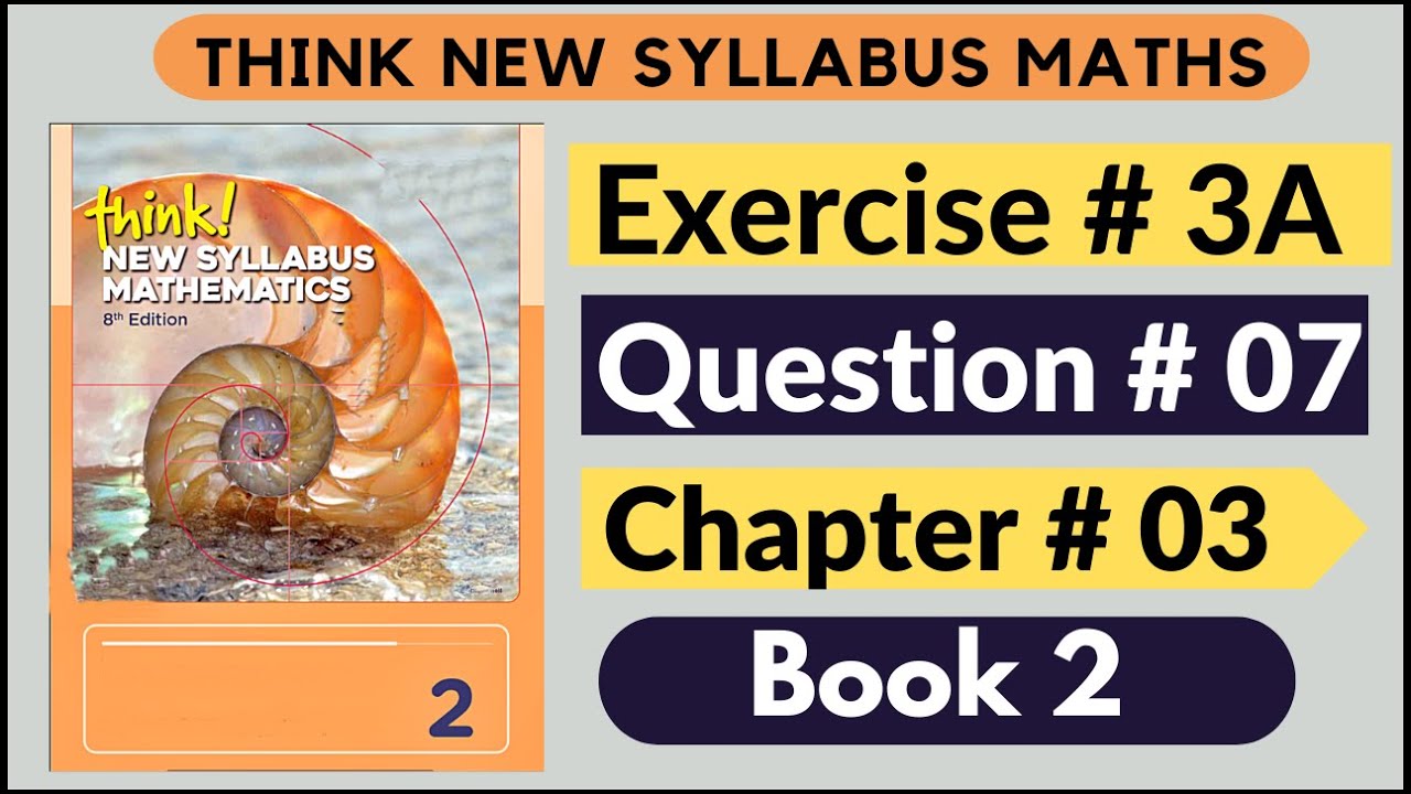 Exercise 3a Question no 7 Think New Syllabus Mathematics 8th Edition Solutions Book 2 | D2 | Chap# 3