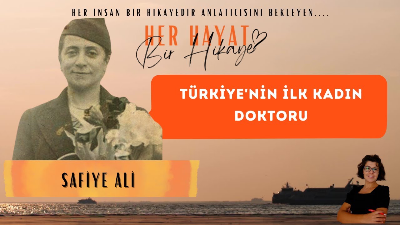 Cumhuriyetin İlk Kadın Doktoru Safiye ALİ