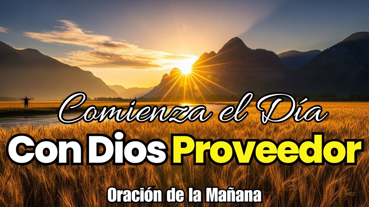 Al Padre que Todo lo Provee | Oración Poderosa para INICIAR el Día con Paz y Confianza ✨