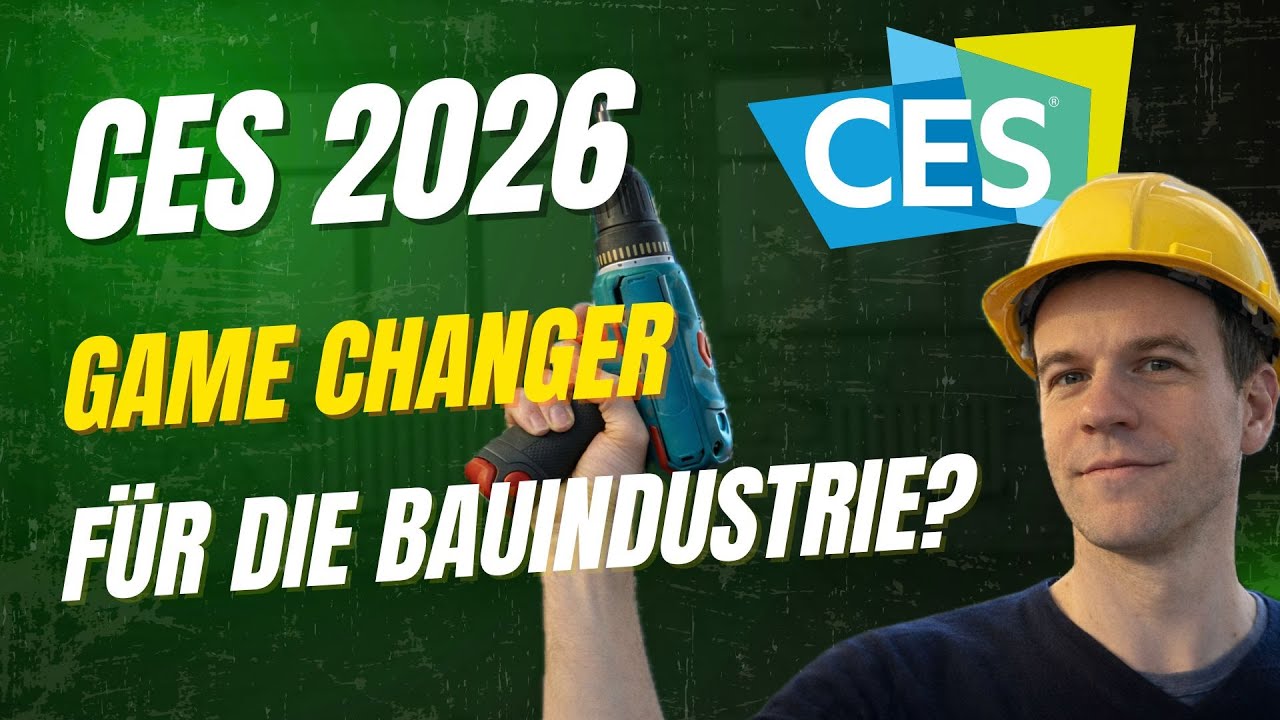 CES2026 - Neues für Bauindustrie oder Spielerei von morgen?