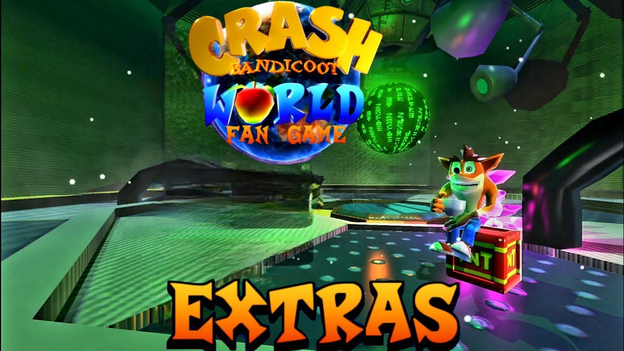 Crash Bandicoot World Fan Game: Extras