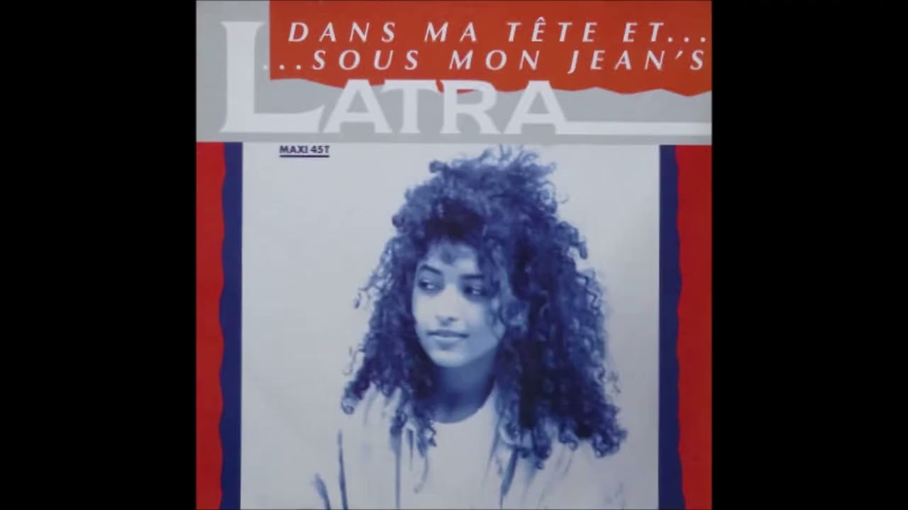 Latra - Dans ma tête et sous mon jean's - 1987 (Maxi)