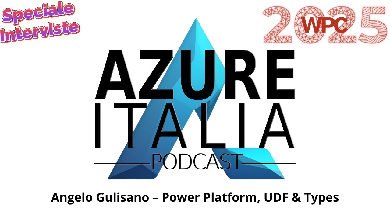 Azure Italia Podcast @ WPC 2025 - Angelo Gulisano NoCode LowCode