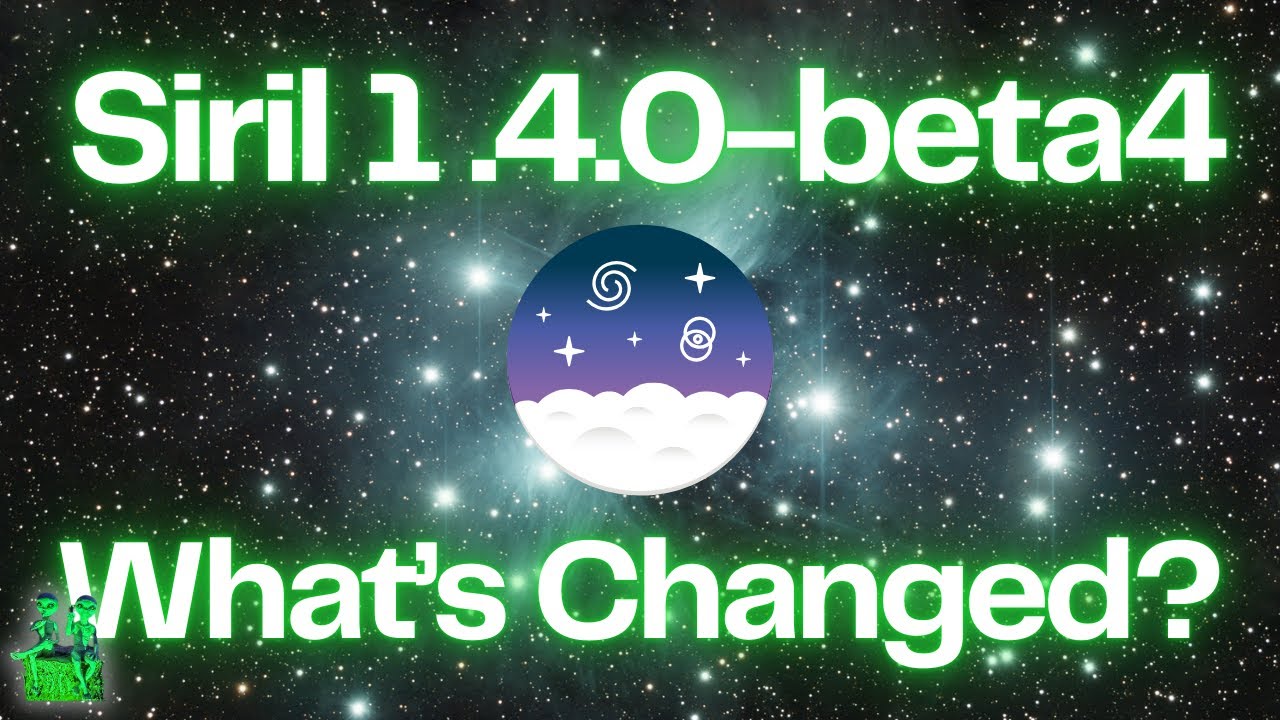 🚀 Siril 1.4 Beta 4 &ndash; New Features & Changes You Need to Know!