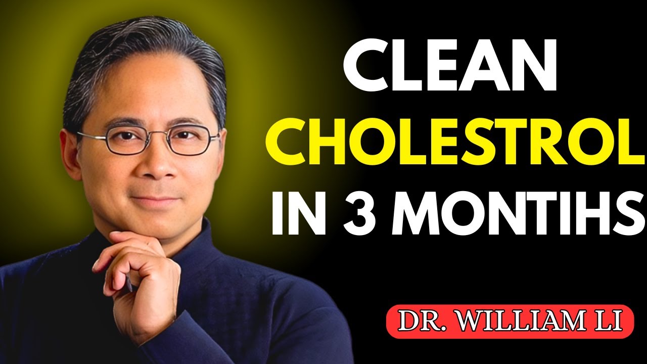 Cardiac Surgeon Warns: Do This to CLEAN Cholesterol in 3 Months | DR WILLIAM LI