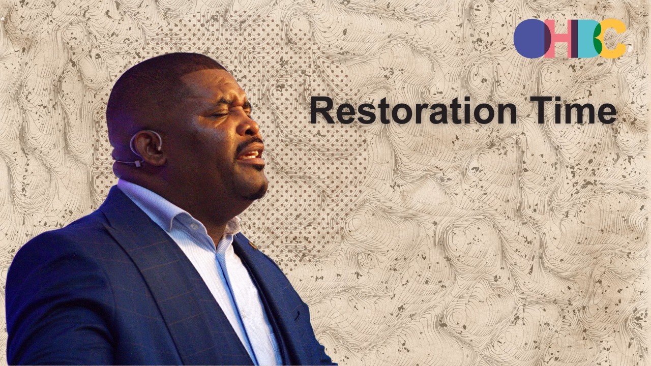 Restoration Time - Pastor Benjamin Peter - OHBC Sunday Service