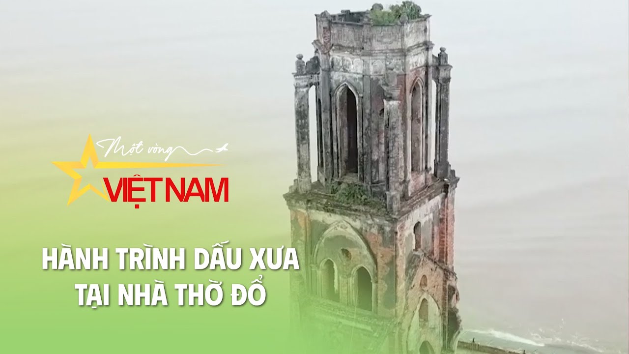 Hành trình dấu xưa tại nhà thờ đổ | Check in Việt Nam | Thời báo VTV