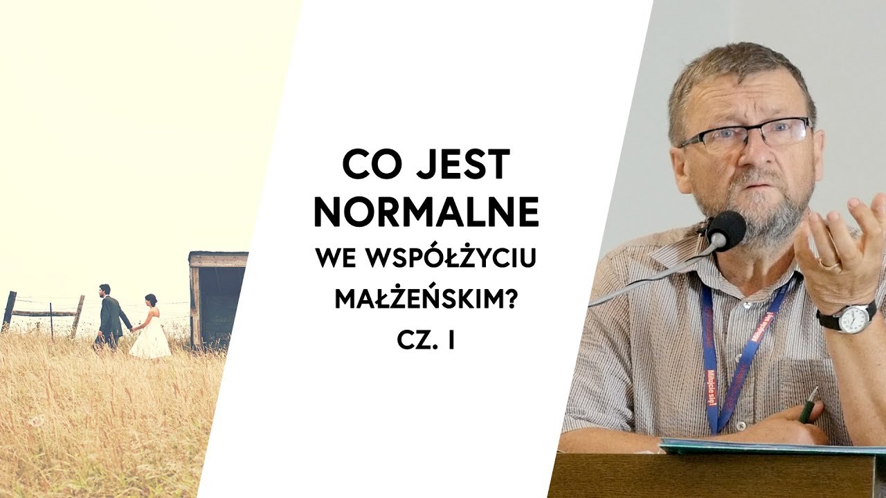 Co jest normalne we współżyciu małżeńskim? cz. I | dr inż. Jacek Pulikowski
