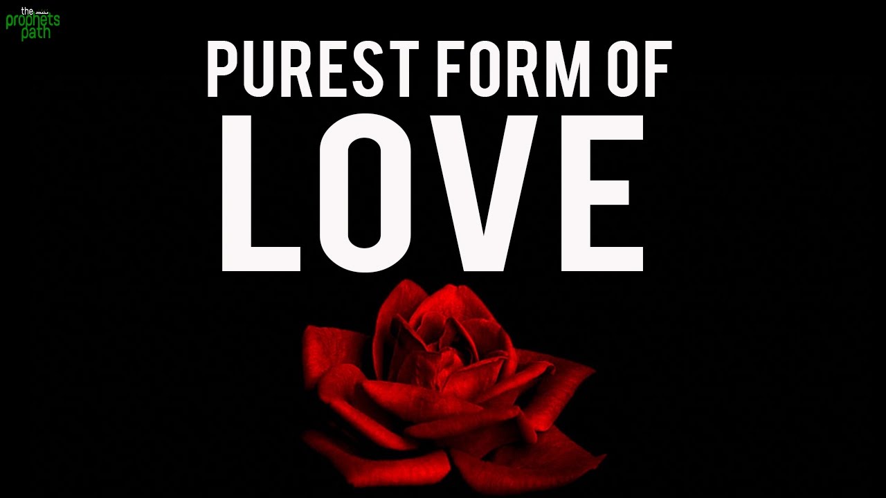The Purest Form Of Love