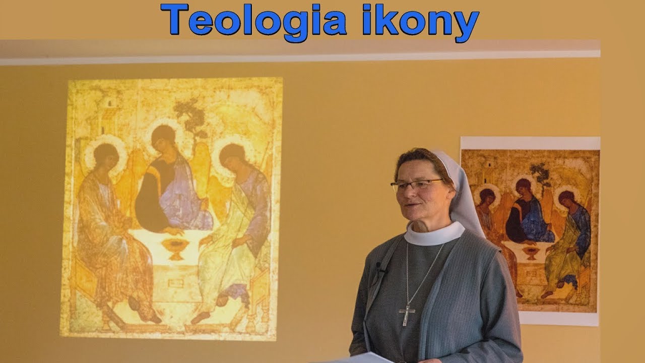 Teologia ikony - siostra Weronika Dryl OSU