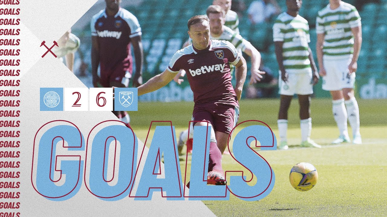 GOALS | CELTIC 2-6 WEST HAM UNITED