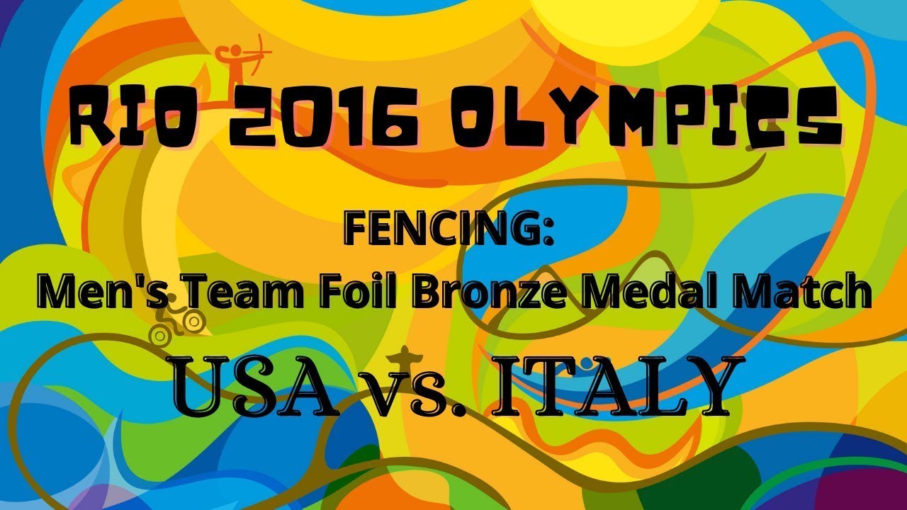 Rio 2016 Olympic Games | Men's Team Foil Bronze Medal Match: USA vs. ITALY