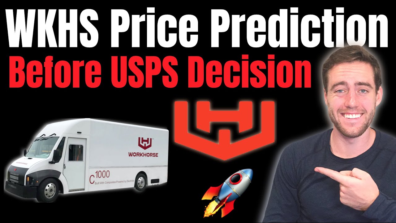 Workhorse Price Prediction Before USPS Contract Decision! Why WKHS Stock Keeps Dropping!