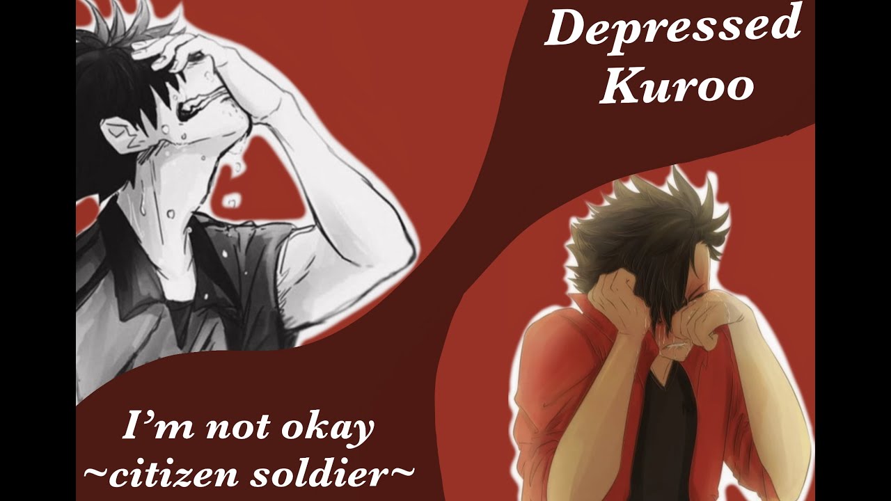 Depressed Kuroo | I am not okay lyric (not) prank