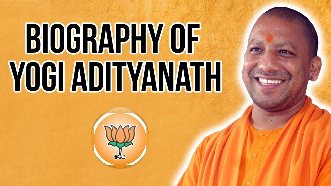 Biography of Yogi Adityanath, Chief Minister of Uttar Pradesh, Indian Monk & BJP leader