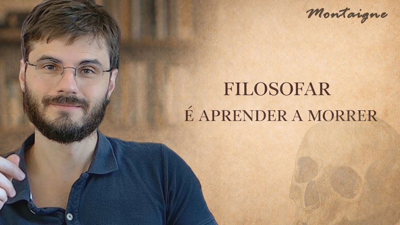 Por que pensar na morte te faz mais livre? |  Ensaio de Montaigne