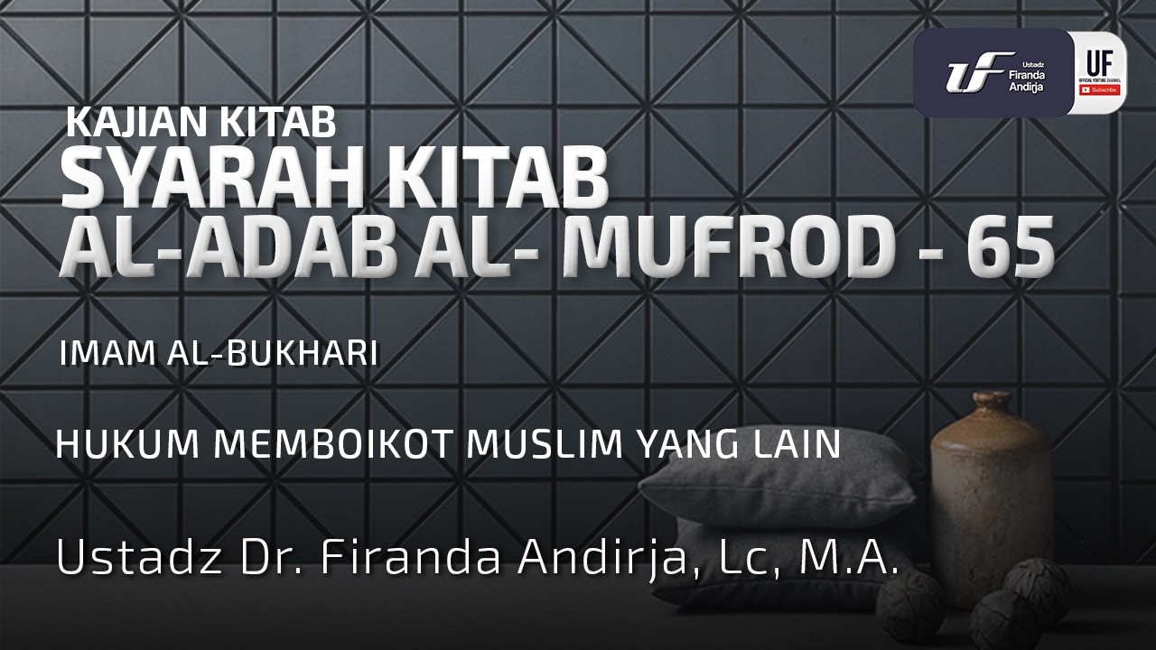 Kitab Al-Adab Al-Mufrad #65: Hukum Memboikot Muslim Yang Lain