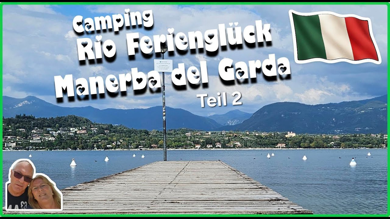 Camping Rio Ferienglück - Manerba del Garda - Platzvorstellung - Desenzano - Sirmone & Salo'