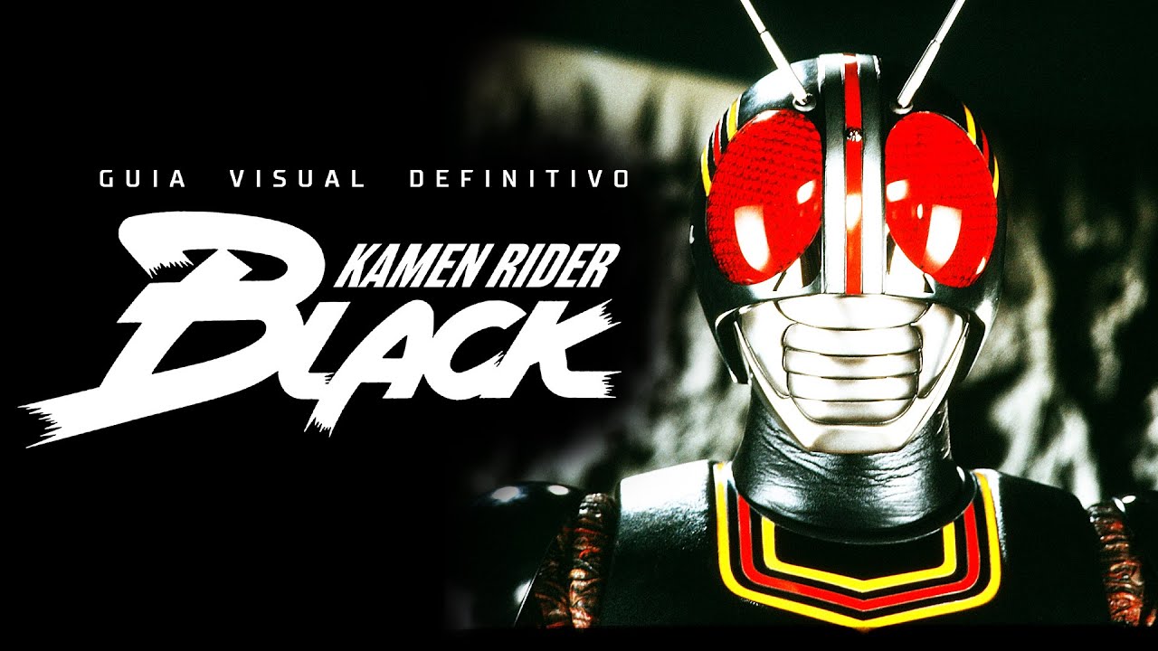 Black Kamen Rider - Guia Visual Definitivo: TUDO SOBRE a série que marcou época!